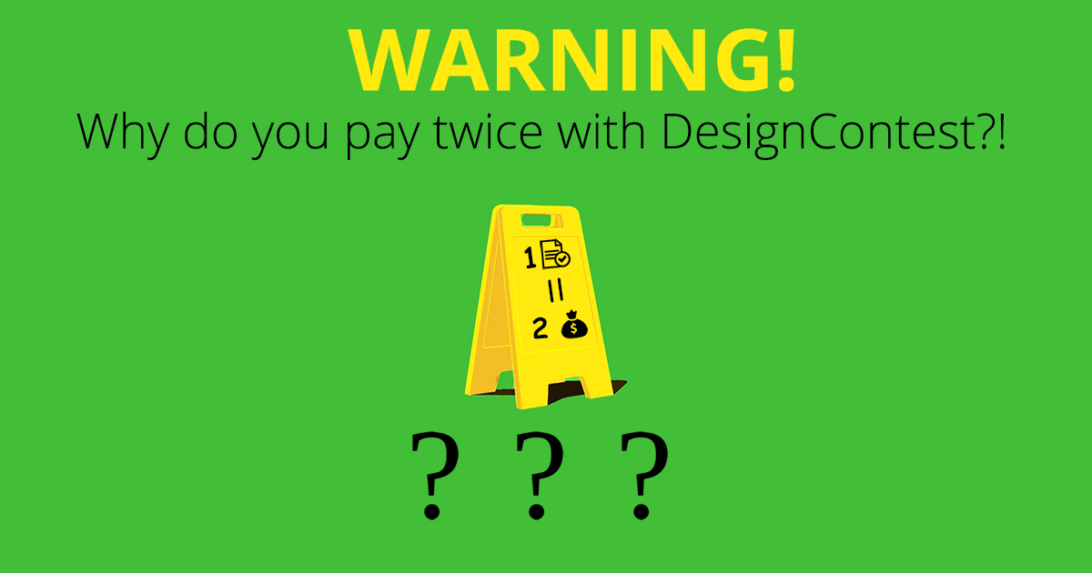 WARNING! Why do you pay twice with DesignContest?!