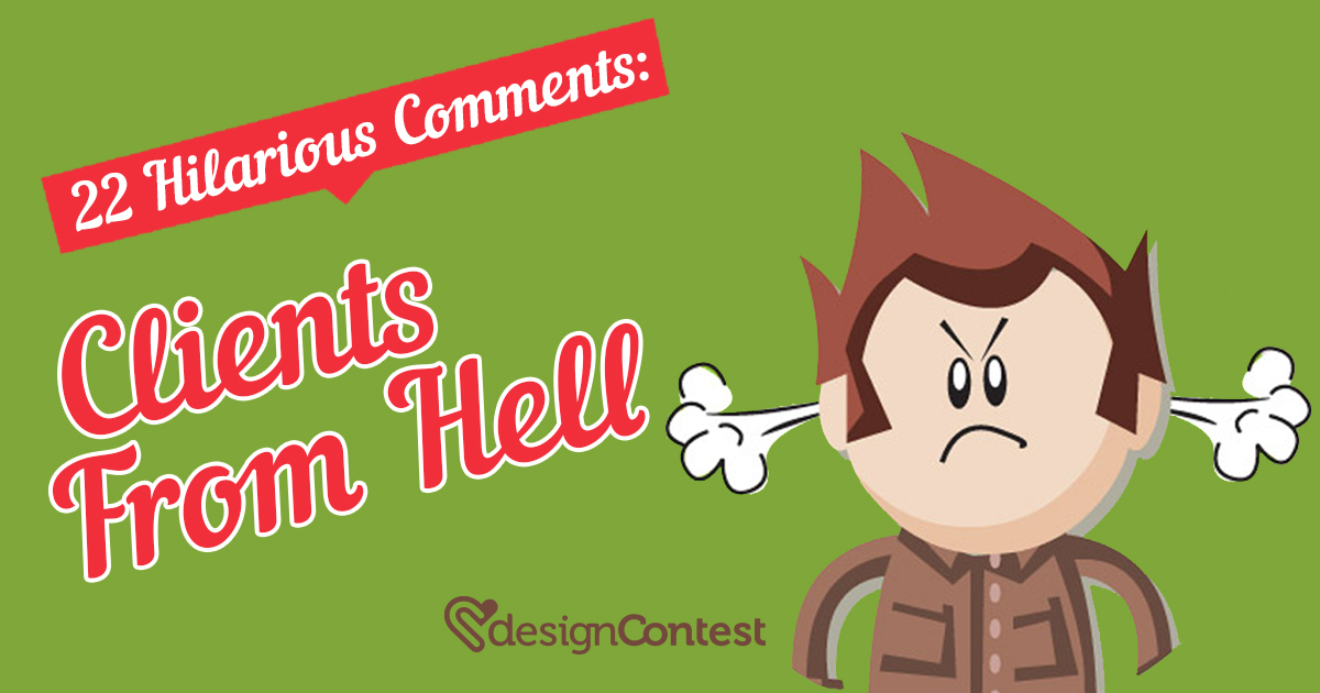 22 Hilarious Comments: Clients From Hell