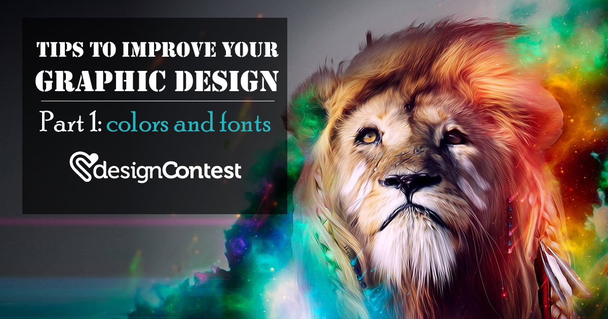 Tips To Improve Your Graphic Design. Part 1: Colors And Fonts