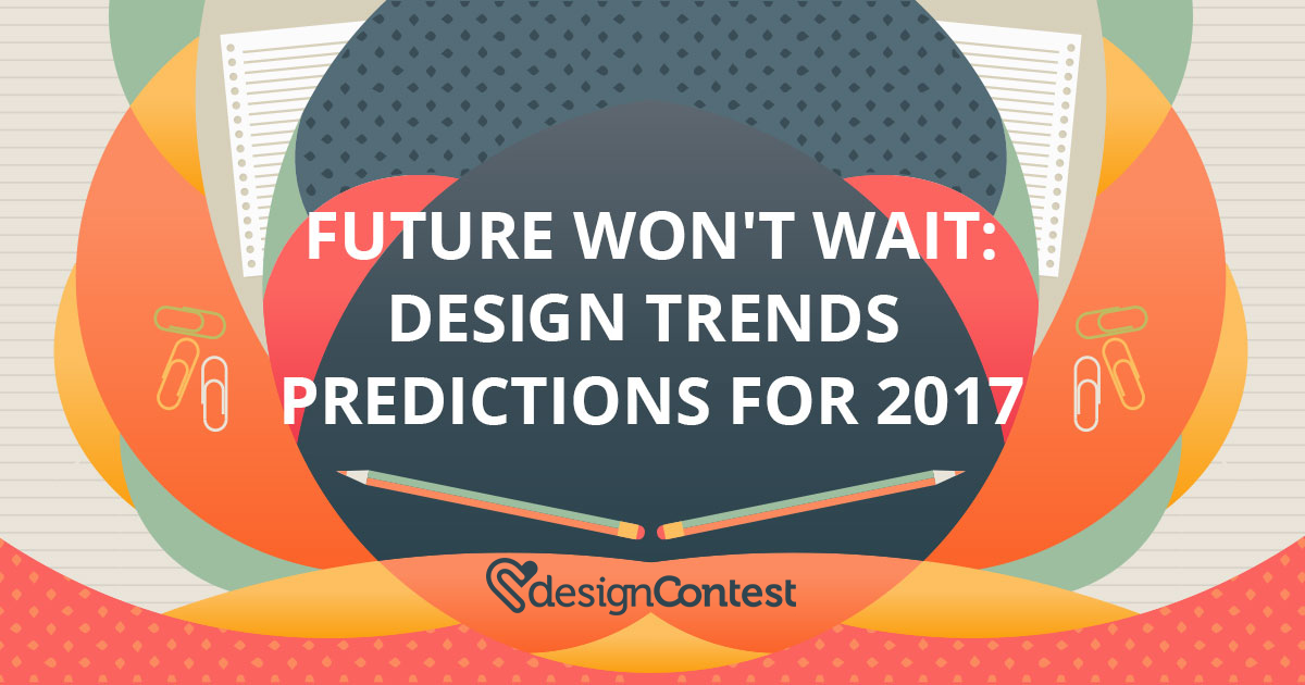 design trends predictions for 2017 designcontest design trends predictions for 2017 designcontest
