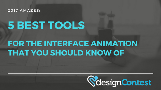 5 Best Tools For The Interface Animation That You Should Know Of