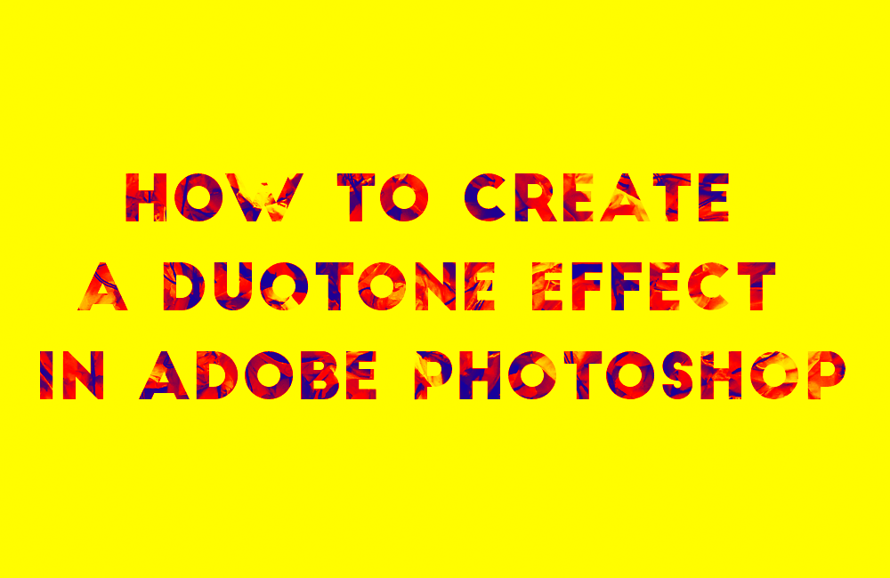 How To Create A Duotone Effect In Adobe Photoshop