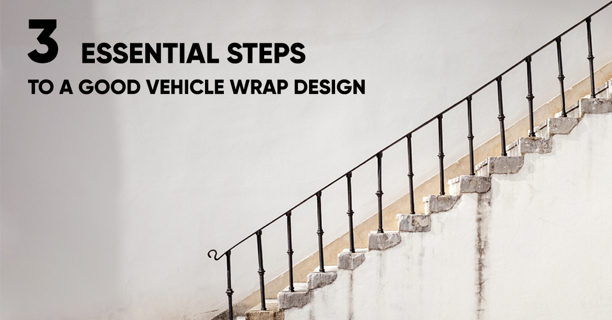 3 Essential Steps To A Good Vehicle Wrap Design