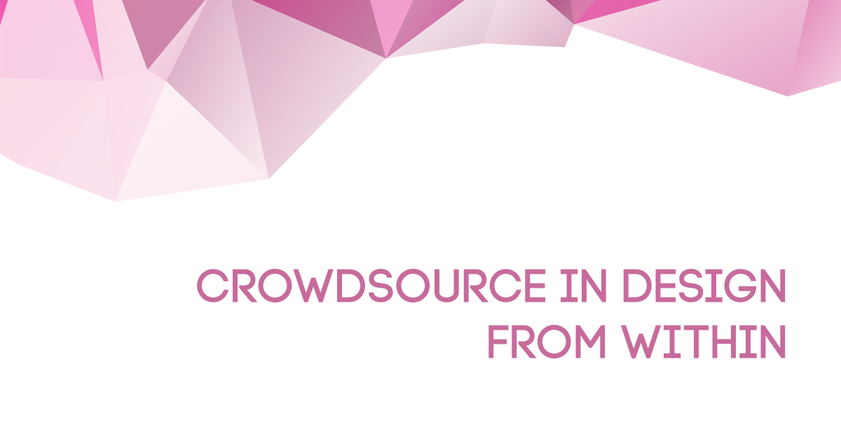 Crowdsource In Design From Within